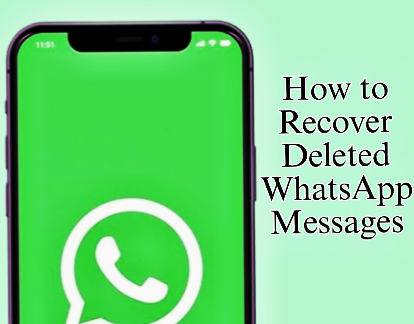 How to Recover Deleted WhatsApp Messages: A Comprehensive Guide