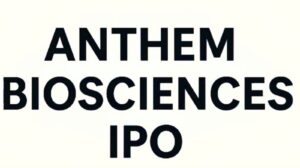 Anthem Biosciences IPO: Big Opportunity or Overhyped Buzz? Full Analysis Inside